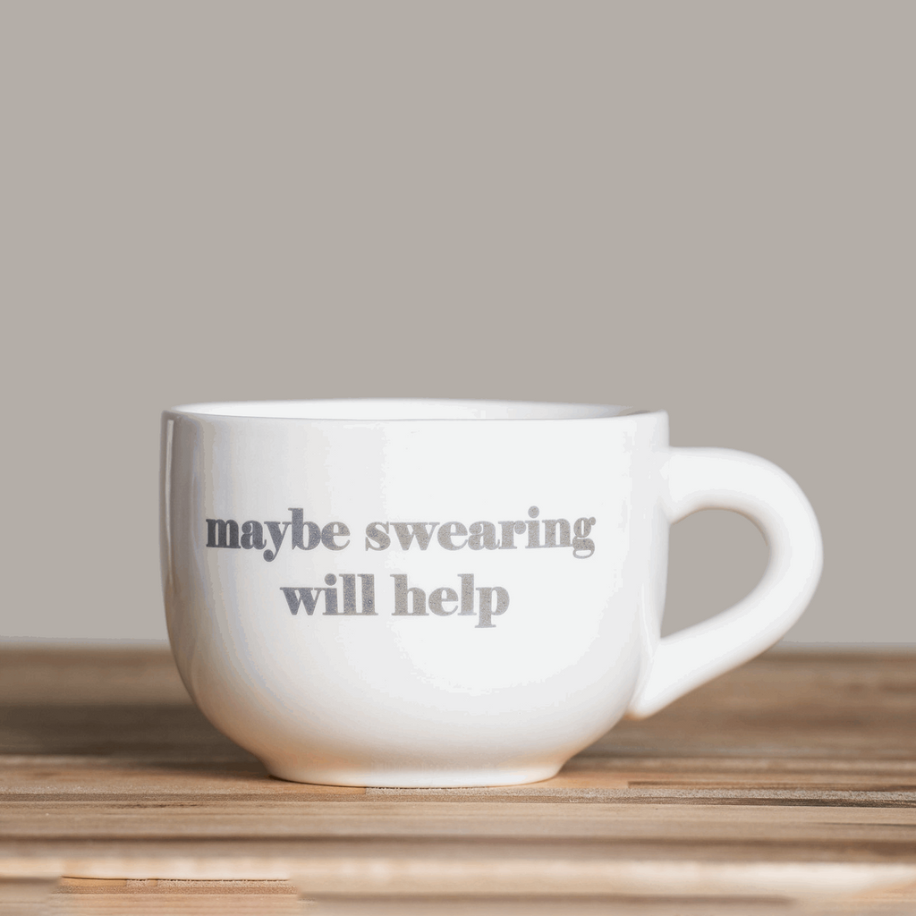 Maybe Swearing Will Help Cappuccino Mug