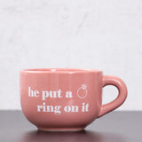 He Put a Ring On It Cappuccino Mug