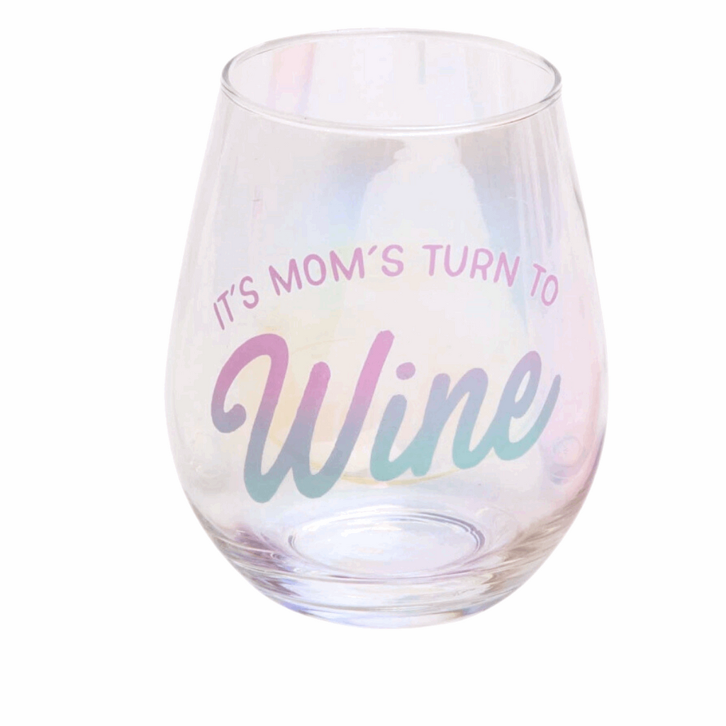 Mom's Turn to Wine Glass