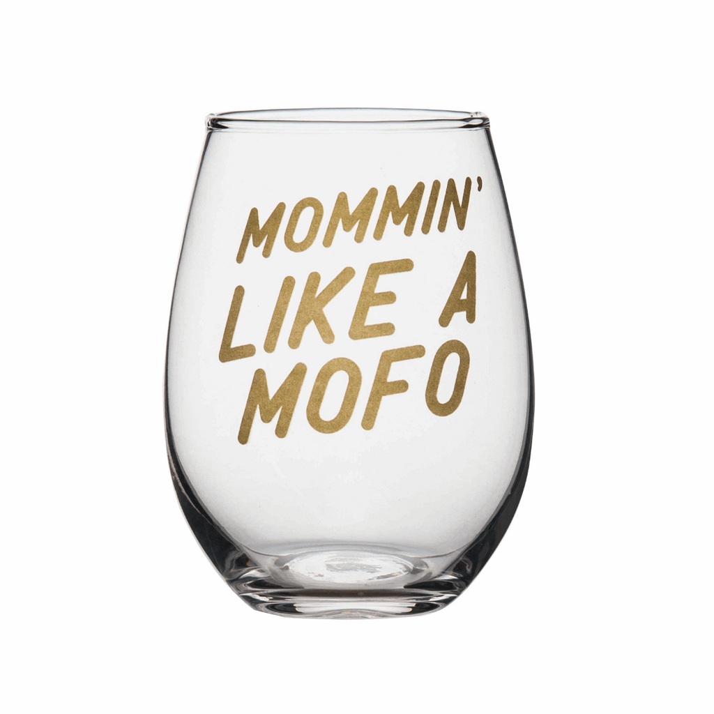 Mommin' Like A Mofo Wine Glass