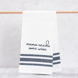 Mama Needs Some Wine Tea Towel