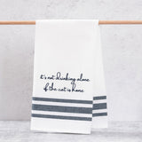 It's Not Drinking Alone if the Cat is Home Tea Towel